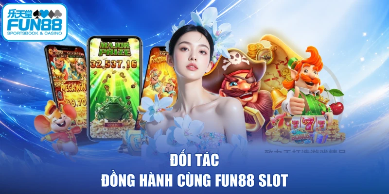 Đối tác đồng hành cùng FUN88 Slot