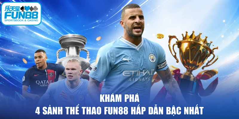 Khám phá 4 sảnh thể thao FUN88 hấp dẫn bậc nhất